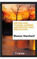 Serving and Waiting; Modern Methods of Table Preparation