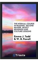 Normal Course in Reading. Second Reader. Select Readings and Culture Lessons