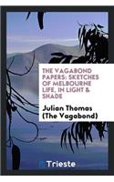 The Vagabond Papers: Sketches of Melbourne Life, in Light & Shade