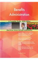 Benefits Administration A Complete Guide - 2020 Edition
