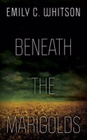 Beneath the Marigolds