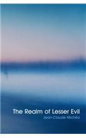 Realm of Lesser Evil: An Essay on Liberal Civilization