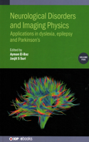 Neurological Disorders and Imaging Physics, Volume 5: Applications in dyslexia, epilepsy and Parkinson’s(IOP ebooks)