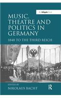 Music, Theatre and Politics in Germany