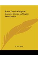 Some Greek Original Gnostic Works In Coptic Translation