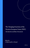 Changing Functions of the Western European Union (Weu): Introduction and Basic Documents