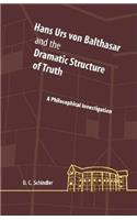 Hans Urs von Balthasar and the Dramatic Structure of Truth