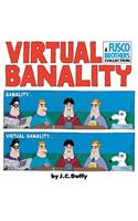 Virtual Banalilty