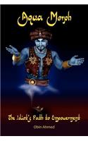Aqua Morph - The Idiot's Path to Empowerment