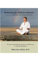 Meditations for Addictive Behavior: A System of Yogic Science with Nutritional Formulas