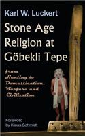 Stone Age Religion at Goebekli Tepe