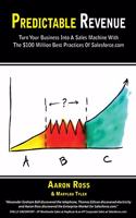 Predictable Revenue: Turn Your Business Into a Sales Machine with the $100 Million Best Practices of Salesforce.com(English)