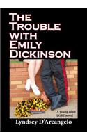 The Trouble with Emily Dickinson