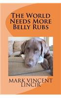 World Needs More Belly Rubs