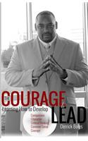 The Courage to Lead