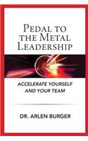 Pedal To The Metal Leadership