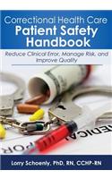 Correctional Health Care Patient Safety Handbook