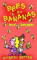 Bees in My Bananas: Lots of Funny Poems by Neal Zetter