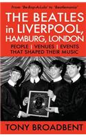 BEATLES in LIVERPOOL, HAMBURG, LONDON