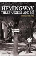 Hemingway, Three Angels, and Me