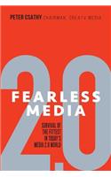 Fearless Media: An Insider's Guide & Call to Action for Today's Media 2.0 World (& Where It's Going)