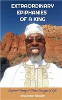 Extraordinary Epiphanies Of A King