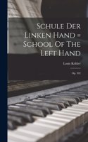 Schule Der Linken Hand = School Of The Left Hand