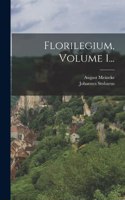 Florilegium, Volume 1...