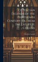 Cistercian Legends of the Thirteenth Century, Tr. From the Lat. by H. Collins