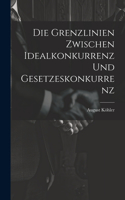 Die Grenzlinien zwischen Idealkonkurrenz und Gesetzeskonkurrenz