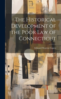 Historical Development of the Poor Law of Connecticut
