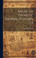 American Phonetic Journal, Volumes 3-5