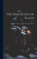 The Dialogues of Plato: Parmenides. Theaetetus. Sophist. State Man. Philebus