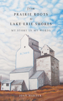 From Prairie Roots to Lake Erie Shores: My Story in My Words