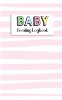 BABY Feeding Logbook: Feeding, Diaper and Weight Tracker for Newborns. A must have for any new parent!