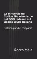 Le influenze del Codice Napoleonico e del BGB tedesco sul Codice Civile Italiano: sistemi giuridici comparati
