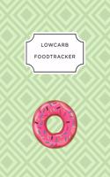 Low Carb Food Tracker: A5 notebook 52 weeks calendar planner journal meal tracker motivational diary fitness plan