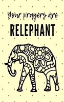 Your Prayers Are Relephant