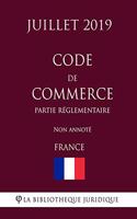 Code de commerce (Partie réglementaire) (France) (Juillet 2019) Non annoté