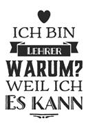 Lehrer weil ich es kann: Praktischer Wochenplaner für ein ganzes Jahr. 53 Seiten A5