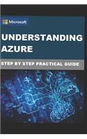 Understanding Azure: Step by Step Practical Guide