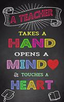 A Teacher Takes a Hand Opens a Mind & Touches a Heart