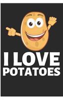 I Love Potatoes: Funny Potato Notebook / Journal (6 X 9)