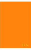 B.A.: Gold on Dark Orange Fashion Color Monogram Personalized Notebook with Two Initials. Matte Soft Cover Professional Style With120 Blank Lined Pages