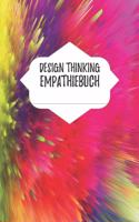 Design Thinking Empathiebuch: Notizbuch für Interviews im Design Thinking Prozess - für den iterativen und agilen Prozess in der Unternehmensentwicklung