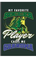 My favorite Player calls me Grandma: World Cup Football Soccer notebooks gift (6x9) Lined notebook to write in