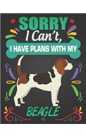 Sorry I Can't, I Have Plans With My Beagle: Journal Composition Notebook for Dog and Puppy Lovers