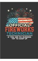 Official Fireworks Technician If you see me Running try to keep up: Lined Journal Lined Notebook 6x9 110 Pages Ruled