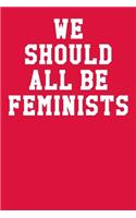 We Should All Be Feminists