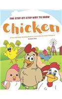 Step-by-Step Way to Draw Chicken: A Fun and Easy Drawing Book to Learn How to Draw Chickens